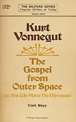 Kurt Vonnegut: The Gospel from Outer Space (Or, Yes We Have No Nirvanas)