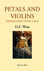 Petals and Violins: Fifteen Unsettling Tales