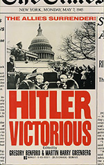 Hitler Victorious: 11 Stories of the German Victory in World War II