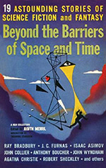 Beyond the Barriers of Space and Time