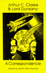 Arthur C. Clarke & Lord Dunsany: A Correspondence