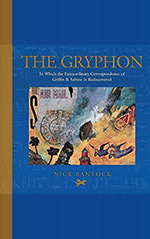 The Gryphon: In Which the Extraordinary Correspondence of Griffin & Sabine Is Rediscovered