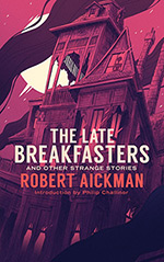 The Late Breakfasters and Other Strange Stories