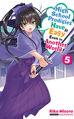 High School Prodigies Have It Easy Even in Another World!, Vol. 5