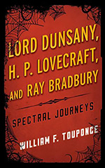 Lord Dunsany, H.P. Lovecraft, and Ray Bradbury: Spectral Journeys