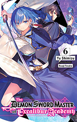 The Demon Sword Master of Excalibur Academy, Vol. 6