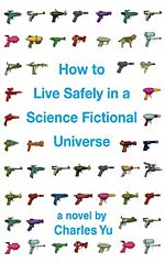 How to Live Safely in a Science Fictional Universe