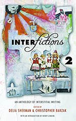 Interfictions 2: An Anthology of Interstitial Writing