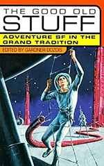 The Good Old Stuff: Adventure SF in the Grand Tradition