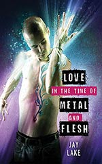 Love in the Time of Metal and Flesh