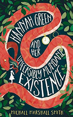 Hannah Green and Her Unfeasibly Mundane Existence