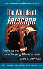 The Worlds of Farscape: Essays on the Groundbreaking Television Series