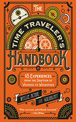 The Time Traveler's Handbook: 18 Experiences from the Eruption of Vesuvius to Woodstock