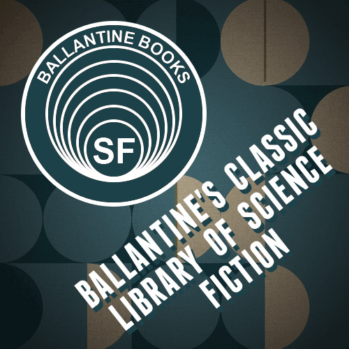 Ballantine's Classic Library of Science Fiction