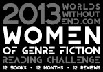 2013 Worlds Without End Women of Genre Fiction Reading Challenge