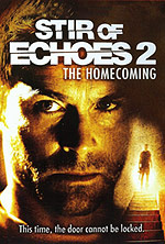 Stir of Echoes 2: The Homecoming